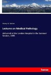 Lectures on Medical Pathology