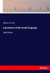 A grammar of the Greek language