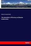 The association of human and bovine tuberculosis