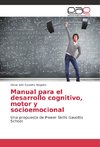 Manual para el desarrollo cognitivo, motor y socioemocional