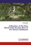 A Revision of the New World Cork-Headed Ants of the Genus Colobopsis