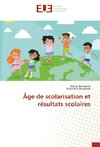 Âge de scolarisation et résultats scolaires