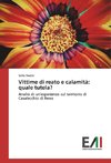 Vittime di reato e calamità: quale tutela?