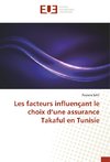 Les facteurs influençant le choix d'une assurance Takaful en Tunisie