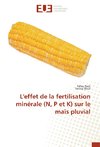 L'effet de la fertilisation minérale (N, P et K) sur le maïs pluvial