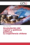 Acumulación del capital y políticas públicas. La experiencia chilena