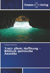 Trotz allem: Hoffnung - Biblisch-politische Anstöße