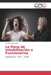 La Pena de Inhabilitaciön a Funcionarios