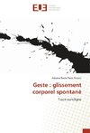 Geste : glissement corporel spontané