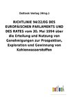 RICHTLINIE 94/22/EG DES EUROPÄISCHEN PARLAMENTS UND DES RATES vom 30. Mai 1994 über die Erteilung und Nutzung von Genehmigungen zur Prospektion, Exploration und Gewinnung von Kohlenwasserstoffen