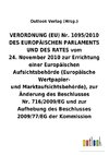 VERORDNUNG (EU) Nr.1095/2010 vom 24.November 2010 zur Errichtung einer Europäischen Aufsichtsbehörde (Europäische Wertpapier- undMarktaufsichtsbehörde), zur Änderung und Aufhebung von Beschlüssen