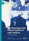 Civil Resistance and Violent Conflict in Latin America