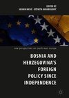 Bosnia and Herzegovina's Foreign Policy Since Independence