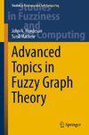 Advanced Topics in Fuzzy Graph Theory