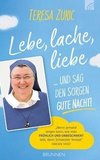 Lebe, lache, liebe  ... und sag den Sorgen Gute Nacht!