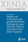 Studien zur rechtlichen und gesellschaftlichen Stellung der griechischen Frau im griechisch-römischen Ägypten