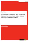 Typologische Einordnung der Gemischten Wahlsysteme. Makro- und Mikroeffekte in der vergleichenden Forschung