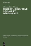 Religion, dynamique sociale et dépendance