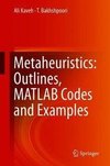 Metaheuristics: Outlines, MATLAB Codes and Examples