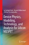 Device Physics, Modeling, Technology, and Analysis for Silicon MESFET