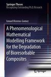 A Phenomenological Mathematical Modelling Framework for the Degradation of Bioresorbable Composites