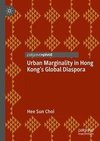 Urban Marginality in Hong Kong's Global Diaspora