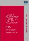 Building Development Studies for the New Millennium