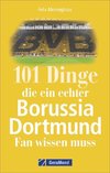 101 Dinge, die ein echter Borussia-Dortmund-Fan wissen muss