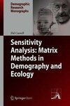 Sensitivity Analysis: Matrix Methods in Demography and Ecology