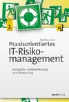 Praxisorientiertes IT-Risikomanagement