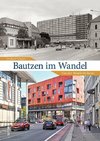 Bautzen im Wandel