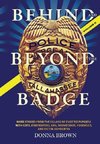 BEHIND AND BEYOND THE BADGE - Volume II