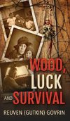 Wood, Luck & Survival