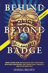 BEHIND AND BEYOND THE BADGE - Volume II