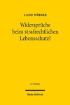 Widersprüche beim strafrechtlichen Lebensschutz?