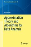 Approximation Theory and Algorithms for Data Analysis