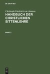 Christoph Friedrich von Ammon: Handbuch der christlichen Sittenlehre. Band 3