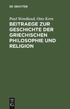 Beitraege zur Geschichte der Griechischen Philosophie und Religion