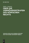 Über die Vermögensstrafen des römischen Rechts