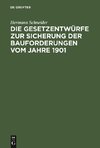 Die Gesetzentwürfe zur Sicherung der Bauforderungen vom Jahre 1901