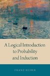 Huber, F: Logical Introduction to Probability and Induction