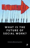 What Is the Future of Social Work?