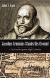 Jacobus Arminius Stands His Ground