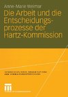 Die Arbeit und die Entscheidungsprozesse der Hartz-Kommission