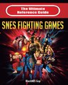 The Ultimate  Reference Guide  to SNES Fighting Games