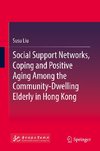 Social Support Networks, Coping and Positive Aging Among the Community-Dwelling Elderly in Hong Kong