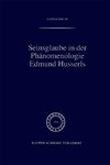 Seinsglaube in der Phänomenologie Edmund Husserls