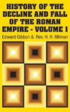 History of the Decline and Fall of the Roman Empire - Volume 1