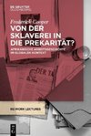 Von der Sklaverei in die Prekarität?