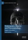 Shakespeare, Objects and Phenomenology